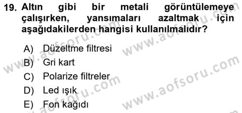 Fotoğrafın Kullanım Alanları Dersi 2022 - 2023 Yılı (Final) Dönem Sonu Sınav Soruları 19. Soru