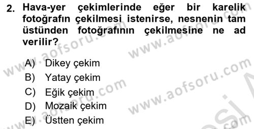 Fotoğrafın Kullanım Alanları Dersi 2022 - 2023 Yılı (Final) Dönem Sonu Sınav Soruları 2. Soru
