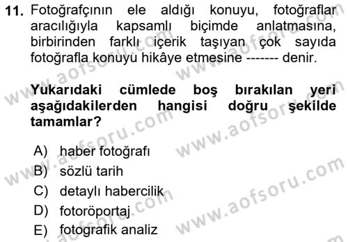 Fotoğrafın Kullanım Alanları Dersi 2022 - 2023 Yılı Yaz Okulu Sınav Soruları 11. Soru