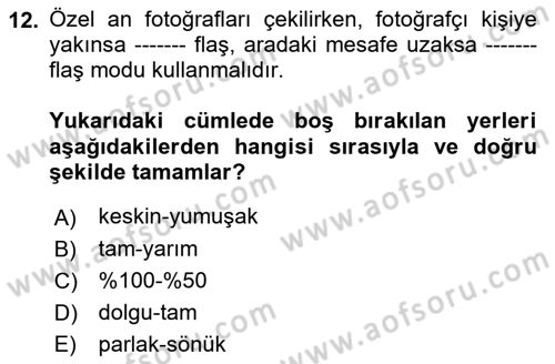 Fotoğrafın Kullanım Alanları Dersi 2022 - 2023 Yılı Yaz Okulu Sınav Soruları 12. Soru
