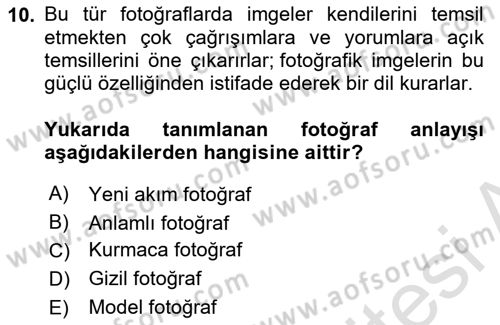 Fotoğrafın Kullanım Alanları Dersi 2023 - 2024 Yılı (Final) Dönem Sonu Sınav Soruları 10. Soru
