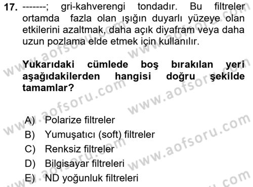 Fotoğrafın Kullanım Alanları Dersi 2023 - 2024 Yılı (Final) Dönem Sonu Sınav Soruları 17. Soru
