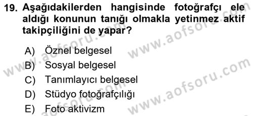 Fotoğrafın Kullanım Alanları Dersi 2023 - 2024 Yılı (Final) Dönem Sonu Sınav Soruları 19. Soru