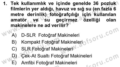 Fotoğrafın Kullanım Alanları Dersi 2023 - 2024 Yılı Yaz Okulu Sınav Soruları 1. Soru
