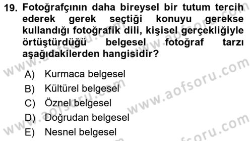 Fotoğrafın Kullanım Alanları Dersi 2023 - 2024 Yılı Yaz Okulu Sınav Soruları 19. Soru