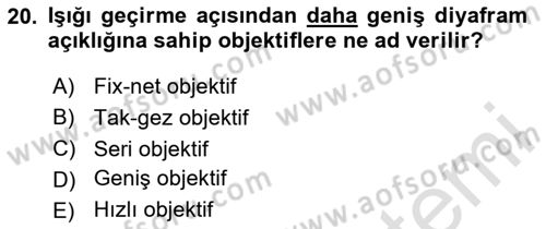 Fotoğrafın Kullanım Alanları Dersi 2023 - 2024 Yılı Yaz Okulu Sınav Soruları 20. Soru