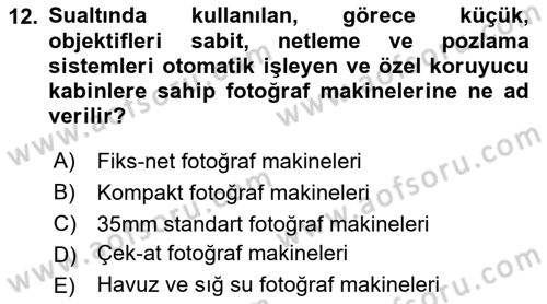Fotoğrafın Kullanım Alanları Dersi 2024 - 2025 Yılı (Vize) Ara Sınav Soruları 12. Soru