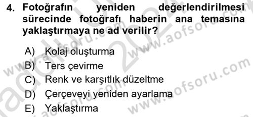 Fotoğrafın Kullanım Alanları Dersi 2024 - 2025 Yılı (Vize) Ara Sınav Soruları 4. Soru