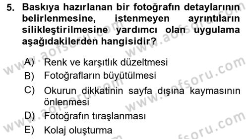 Fotoğrafın Kullanım Alanları Dersi 2024 - 2025 Yılı (Vize) Ara Sınav Soruları 5. Soru