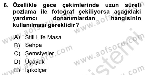 Fotoğrafın Kullanım Alanları Dersi 2024 - 2025 Yılı (Vize) Ara Sınav Soruları 6. Soru