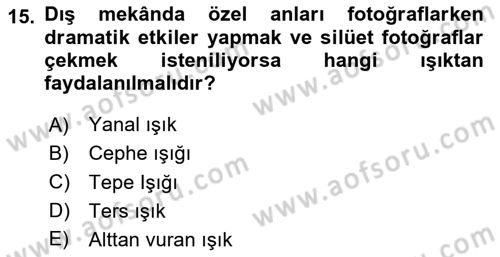 Fotoğrafın Kullanım Alanları Dersi 2024 - 2025 Yılı (Final) Dönem Sonu Sınav Soruları 15. Soru
