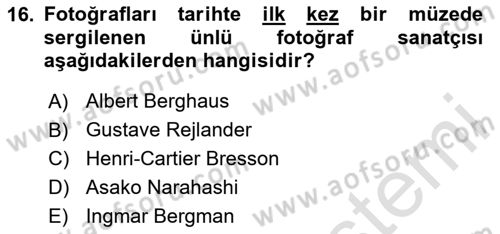 Fotoğrafın Kullanım Alanları Dersi 2024 - 2025 Yılı (Final) Dönem Sonu Sınav Soruları 16. Soru
