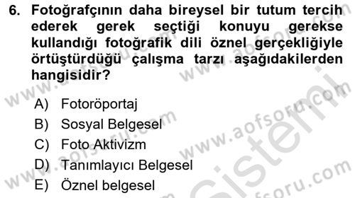 Fotoğrafın Kullanım Alanları Dersi 2024 - 2025 Yılı (Final) Dönem Sonu Sınav Soruları 6. Soru