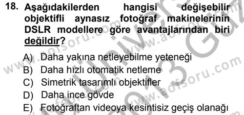 Sayısal Fotoğraf Makineleri Dersi 2012 - 2013 Yılı (Vize) Ara Sınavı 18. Soru