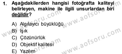 Sayısal Fotoğraf Makineleri Dersi 2013 - 2014 Yılı (Vize) Ara Sınavı 1. Soru