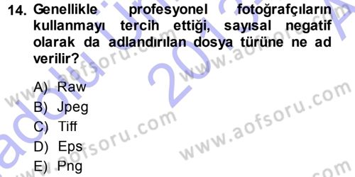 Sayısal Fotoğraf Makineleri Dersi 2013 - 2014 Yılı (Vize) Ara Sınavı 14. Soru