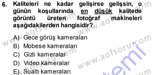 Sayısal Fotoğraf Makineleri Dersi 2013 - 2014 Yılı (Vize) Ara Sınavı 6. Soru