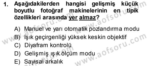 Sayısal Fotoğraf Makineleri Dersi 2013 - 2014 Yılı (Final) Dönem Sonu Sınavı 1. Soru