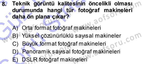 Sayısal Fotoğraf Makineleri Dersi 2013 - 2014 Yılı (Final) Dönem Sonu Sınavı 8. Soru