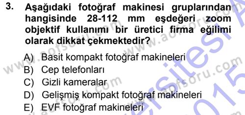 Sayısal Fotoğraf Makineleri Dersi 2014 - 2015 Yılı (Vize) Ara Sınavı 3. Soru