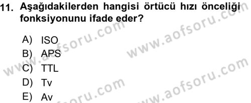 Sayısal Fotoğraf Makineleri Dersi 2015 - 2016 Yılı (Vize) Ara Sınav Soruları 11. Soru