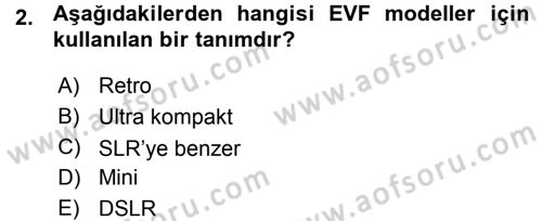 Sayısal Fotoğraf Makineleri Dersi Ara Sınavı Deneme Sınav Soruları 2. Soru