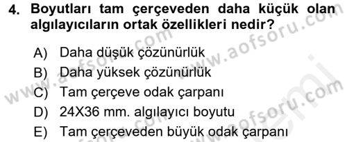 Sayısal Fotoğraf Makineleri Dersi 2017 - 2018 Yılı (Final) Dönem Sonu Sınav Soruları 4. Soru