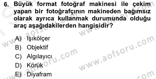 Sayısal Fotoğraf Makineleri Dersi 2017 - 2018 Yılı (Final) Dönem Sonu Sınavı 6. Soru