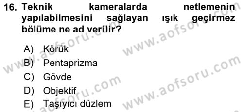 Sayısal Fotoğraf Makineleri Dersi 2018 - 2019 Yılı (Vize) Ara Sınavı 16. Soru