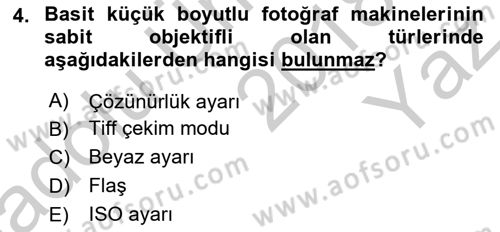 Sayısal Fotoğraf Makineleri Dersi 2018 - 2019 Yılı Yaz Okulu Sınavı 4. Soru