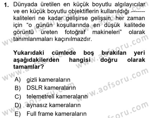 Sayısal Fotoğraf Makineleri Dersi 2022 - 2023 Yılı Yaz Okulu Sınav Soruları 1. Soru