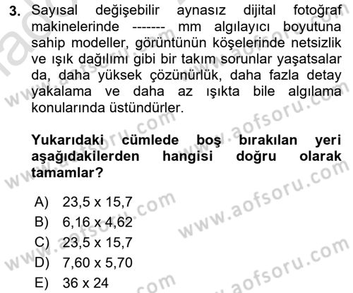 Sayısal Fotoğraf Makineleri Dersi 2022 - 2023 Yılı Yaz Okulu Sınav Soruları 3. Soru