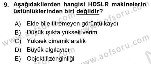 Sayısal Fotoğraf Makineleri Dersi 2022 - 2023 Yılı Yaz Okulu Sınav Soruları 9. Soru