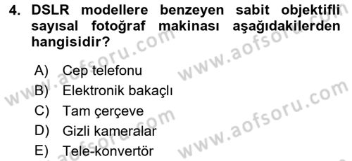 Sayısal Fotoğraf Makineleri Dersi 2023 - 2024 Yılı Yaz Okulu Sınav Soruları 4. Soru