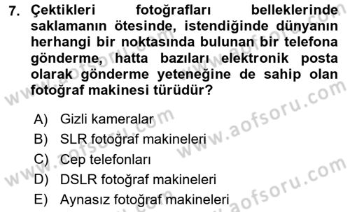 Sayısal Fotoğraf Makineleri Dersi 2023 - 2024 Yılı Yaz Okulu Sınav Soruları 7. Soru