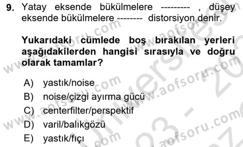 Sayısal Fotoğraf Makineleri Dersi 2023 - 2024 Yılı Yaz Okulu Sınav Soruları 9. Soru