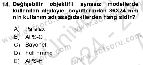Sayısal Fotoğraf Makineleri Dersi 2024 - 2025 Yılı (Vize) Ara Sınav Soruları 14. Soru