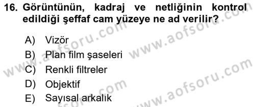 Sayısal Fotoğraf Makineleri Dersi 2024 - 2025 Yılı (Vize) Ara Sınav Soruları 16. Soru