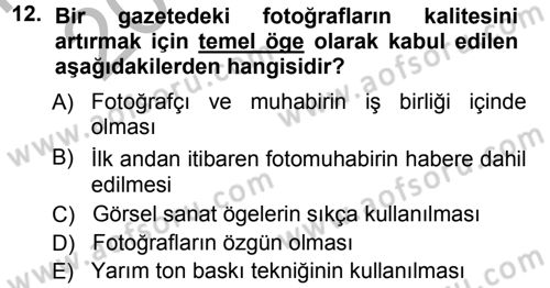 Basın Fotoğrafçılığı Dersi 2012 - 2013 Yılı (Vize) Ara Sınav Soruları 12. Soru