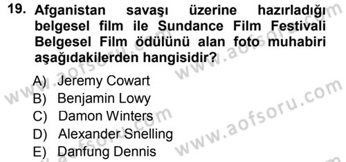 Basın Fotoğrafçılığı Dersi 2012 - 2013 Yılı (Final) Dönem Sonu Sınav Soruları 19. Soru