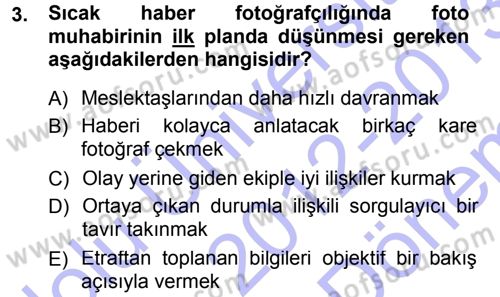 Basın Fotoğrafçılığı Dersi 2012 - 2013 Yılı (Final) Dönem Sonu Sınav Soruları 3. Soru