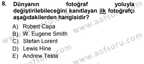 Basın Fotoğrafçılığı Dersi 2012 - 2013 Yılı (Final) Dönem Sonu Sınav Soruları 8. Soru