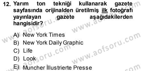 Basın Fotoğrafçılığı Dersi 2013 - 2014 Yılı (Vize) Ara Sınav Soruları 12. Soru