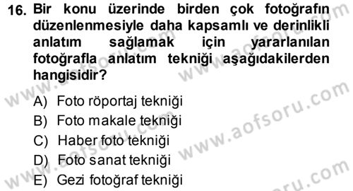 Basın Fotoğrafçılığı Dersi 2013 - 2014 Yılı (Vize) Ara Sınav Soruları 16. Soru