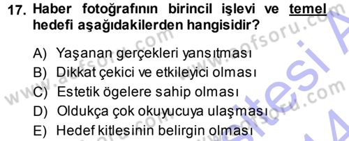 Basın Fotoğrafçılığı Dersi 2013 - 2014 Yılı (Vize) Ara Sınav Soruları 17. Soru
