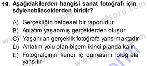 Basın Fotoğrafçılığı Dersi 2013 - 2014 Yılı (Vize) Ara Sınav Soruları 19. Soru