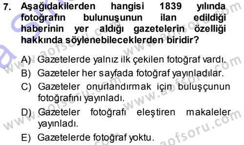 Basın Fotoğrafçılığı Dersi 2013 - 2014 Yılı (Vize) Ara Sınav Soruları 7. Soru