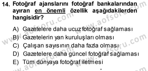 Basın Fotoğrafçılığı Dersi 2013 - 2014 Yılı (Final) Dönem Sonu Sınav Soruları 14. Soru