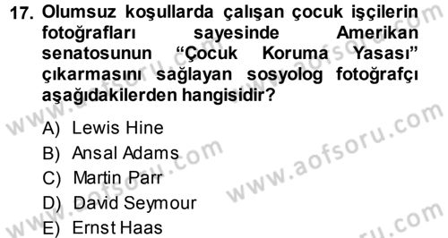 Basın Fotoğrafçılığı Dersi 2013 - 2014 Yılı (Final) Dönem Sonu Sınav Soruları 17. Soru