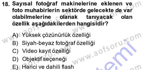 Basın Fotoğrafçılığı Dersi 2013 - 2014 Yılı (Final) Dönem Sonu Sınav Soruları 18. Soru